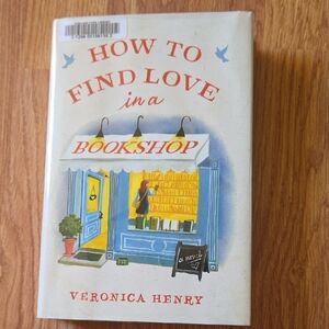 How To Find Love In A Bookshop Veronica Henry